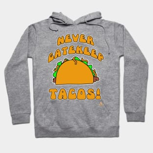 Never Gatekeep Tacos Fun Food Logo Hoodie